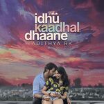 Idhu Kaadhal Dhaane movie Poster Idhu Kaadhal Dhaane movie poster