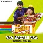 Vaa Magale Vaa movie Poster Vaa Magale Vaa movie poster